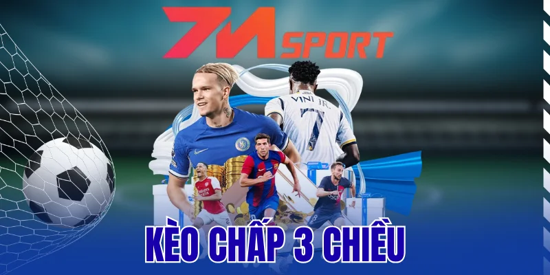Kèo Chấp 3 Chiều - Bí Quyết Đặt Cược Tăng Cơ Hội Kiếm Tiền 10 Kèo Chấp 3 Chiều – Bí Quyết Đặt Cược Tăng Cơ Hội Kiếm Tiền