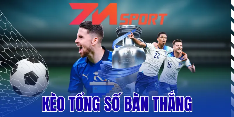 Kèo Tổng Số Bàn Thắng - Mẹo Cá Cược Đỉnh Cao Từ Chuyên Gia 8 Kèo Tổng Số Bàn Thắng – Mẹo Cá Cược Đỉnh Cao Từ Chuyên Gia