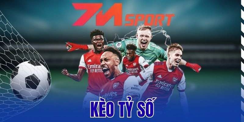 Kèo Tỷ Số – Thủ Thuật Chọn Kèo Thơm Đặt Thắng Cược Cực Nhanh