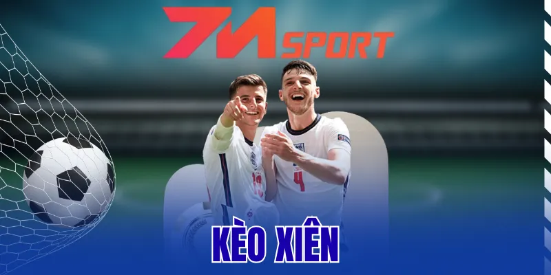 Kèo Xiên - Cược Kết Hợp Nhiều Hình Thức Với Mức Thưởng Cao 9 Kèo Xiên – Cược Kết Hợp Nhiều Hình Thức Với Mức Thưởng Cao
